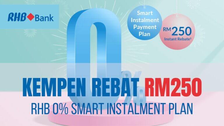 Kempen Rebat RM250 RHB 0% Smart Instalment Plan