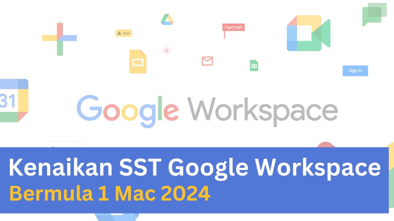 Kenaikan Cukai SST Google - 6% Kepada 8% Bermula Mac 2024