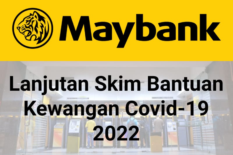 Skim Bantuan Kewangan Covid19 Maybank 2022 Diteruskan